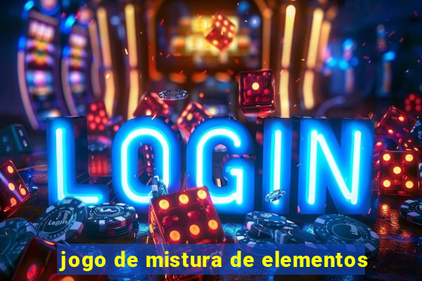 jogo de mistura de elementos